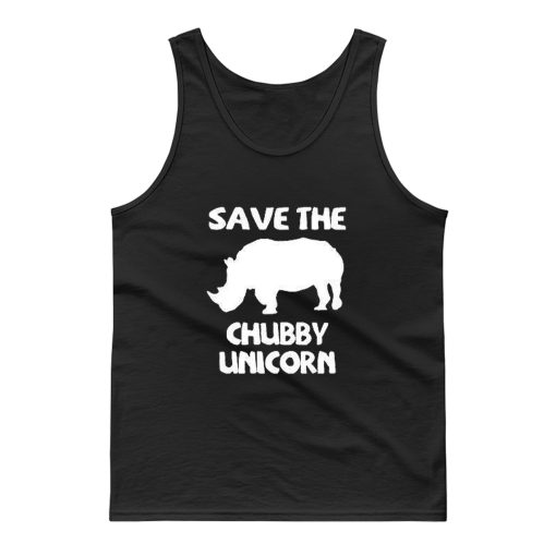 Save The Chubby Unicorn Tank Top