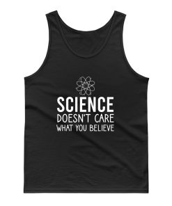 Science Doesnt Care Tank Top