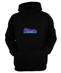 Science Like Magic But Only Real Hoodie