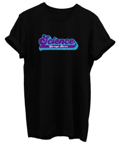 Science Like Magic But Only Real T Shirt