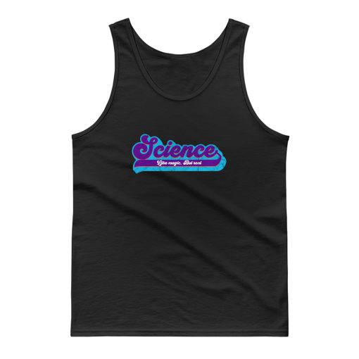 Science Like Magic But Only Real Tank Top