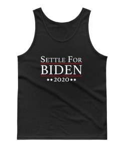 Settle For Biden 2020 Tank Top