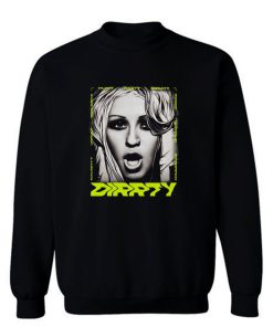 So Dirrty Sweatshirt