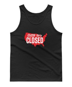 Sorry Were Closed Tank Top