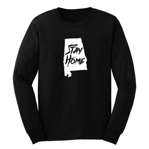 Stay Home Alabama Long Sleeve