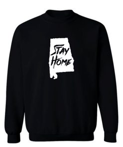 Stay Home Alabama Sweatshirt