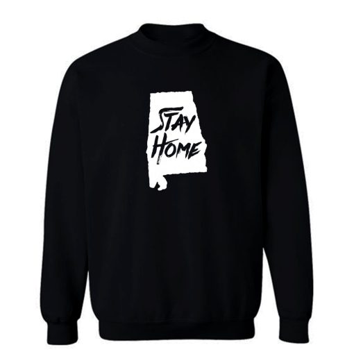 Stay Home Alabama Sweatshirt