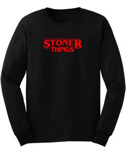 Stoner Things Long Sleeve