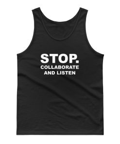 Stop Collaborate And Listen Tank Top