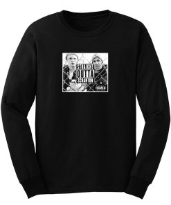 Straight Outta Scranton Long Sleeve