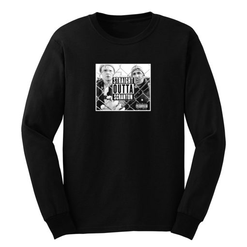 Straight Outta Scranton Long Sleeve