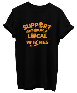 Support Your Local Witches T Shirt