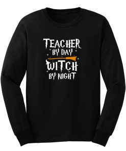 Teacher By Day Witch By Night Long Sleeve