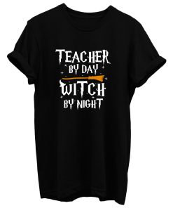 Teacher By Day Witch By Night T Shirt