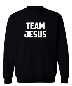 Team Jesus Sweatshirt