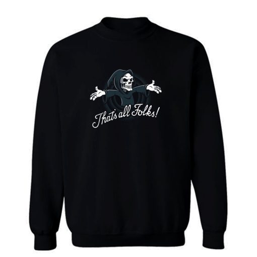 Thats All Folks Sweatshirt