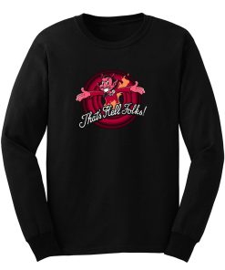 Thats Hell Folks Long Sleeve