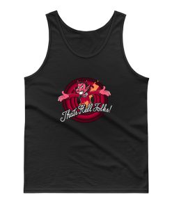 Thats Hell Folks Tank Top