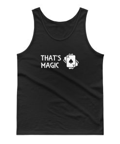 Thats Magic Tank Top