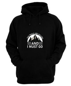 The Trails Are Calling And I Must Go Black White Hoodie