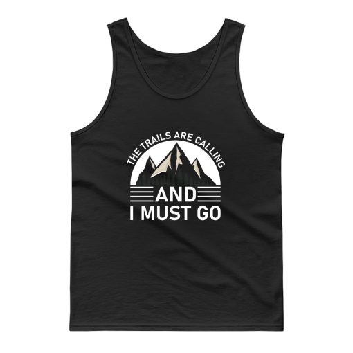 The Trails Are Calling And I Must Go Black White Tank Top