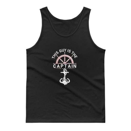 This Guy Is The Captain1 Tank Top