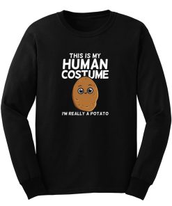 This Is My Human Costume Im Really A Potato Long Sleeve