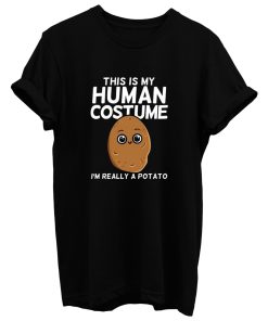 This Is My Human Costume Im Really A Potato T Shirt