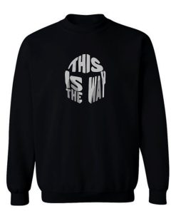 This Is The Way Sweatshirt