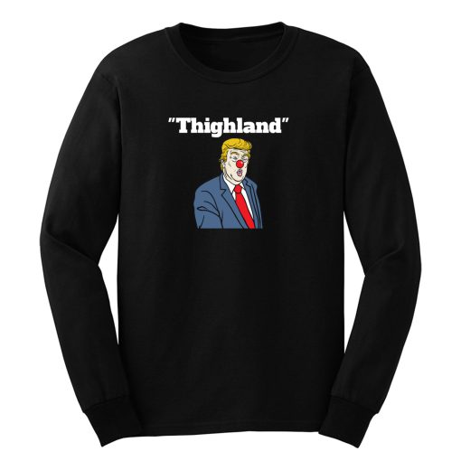 Trump Thighland Long Sleeve