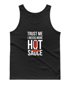 Trust Me It Needs More Hot Sauce Spicy Tank Top