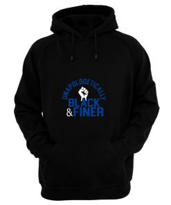 Unapologetic Black Finer Hoodie