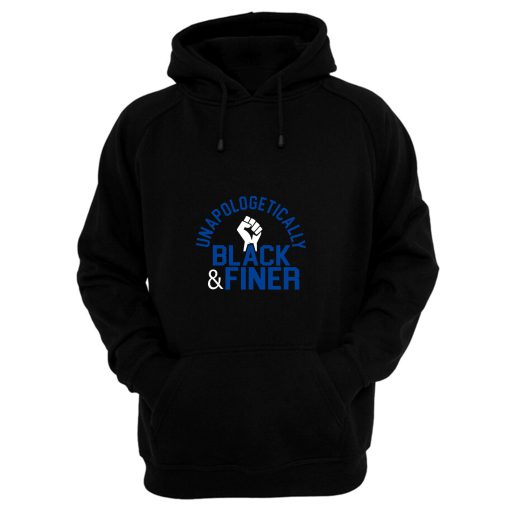 Unapologetic Black Finer Hoodie