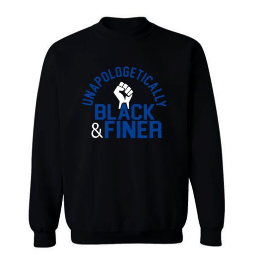 Unapologetic Black Finer Sweatshirt
