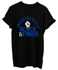 Unapologetic Black Finer T Shirt