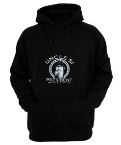 Uncle Si For President Hoodie