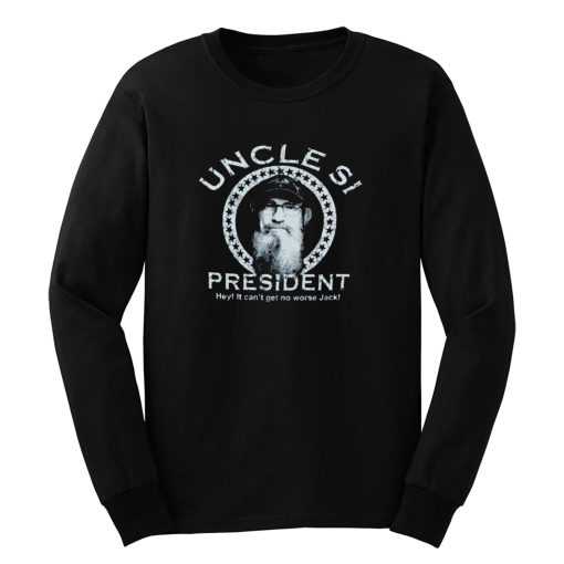 Uncle Si For President Long Sleeve