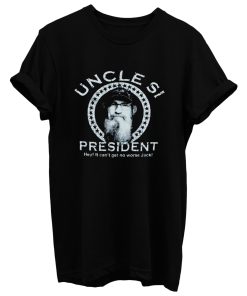 Uncle Si For President T Shirt