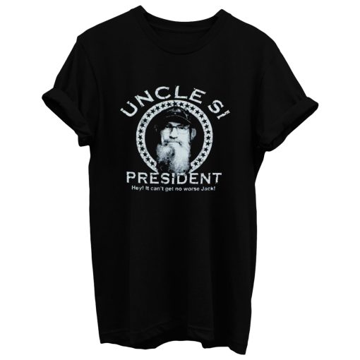 Uncle Si For President T Shirt