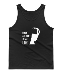 Up All Night To Get Loki Tank Top