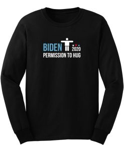 Vice President Joe Biden Permission To Hug Long Sleeve