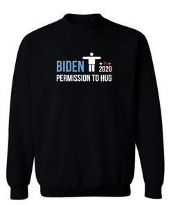 Vice President Joe Biden Permission To Hug Sweatshirt