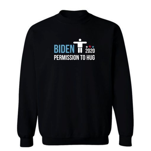 Vice President Joe Biden Permission To Hug Sweatshirt