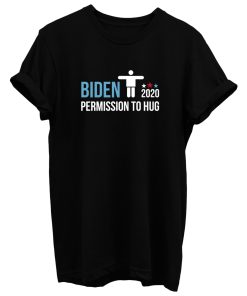 Vice President Joe Biden Permission To Hug T Shirt