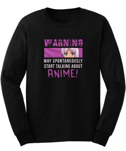 Warning May Spontaneously Start Talking About Anime Long Sleeve
