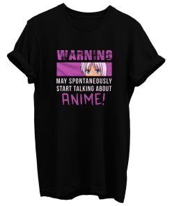 Warning May Spontaneously Start Talking About Anime T Shirt