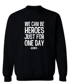 We Can Be Heroes Sweatshirt