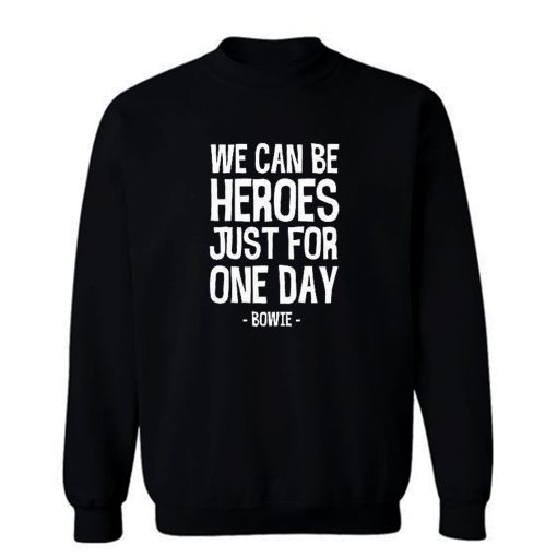 We Can Be Heroes Sweatshirt