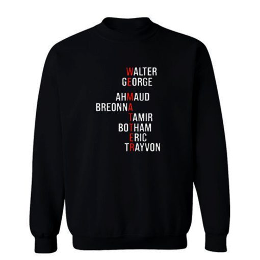 We Matter Black Lives Matter Blm Their Names George Floyd Trayvon Martin Ahmaud Arbery Breonna Sweatshirt