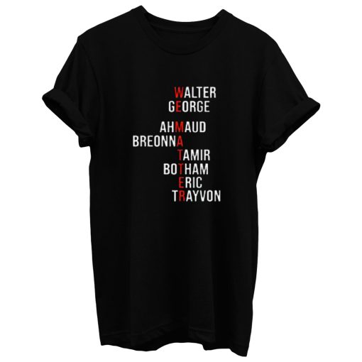 We Matter Black Lives Matter Blm Their Names George Floyd Trayvon Martin Ahmaud Arbery Breonna T Shirt